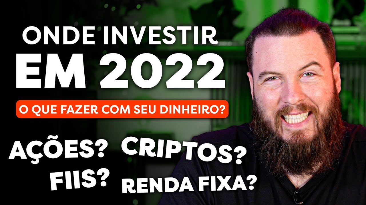 MELHORES INVESTIMENTOS PARA 2022 | AÇÕES, FIIS, OU CRIPTOS?