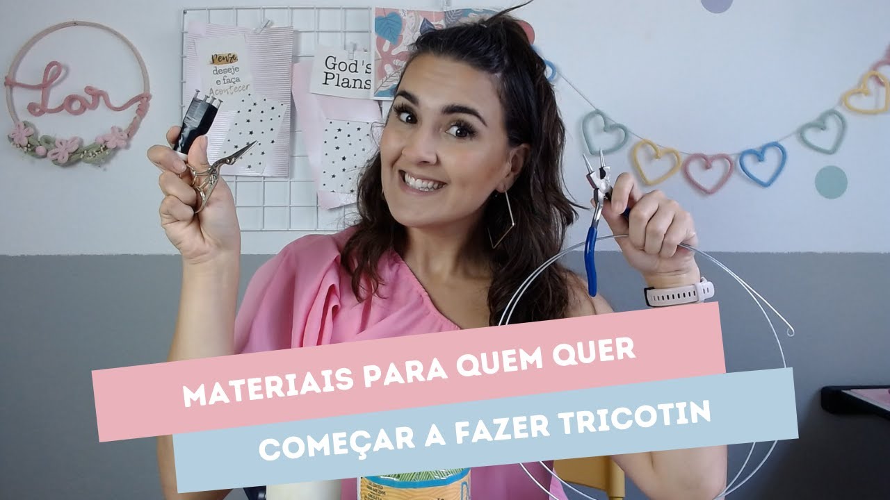 Materiais para quem quer começar a fazer Tricotin