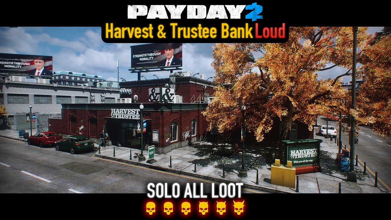 PAYDAY 2 - Harvest & Trustee Bank DSOD (Loud) Solo All Loot