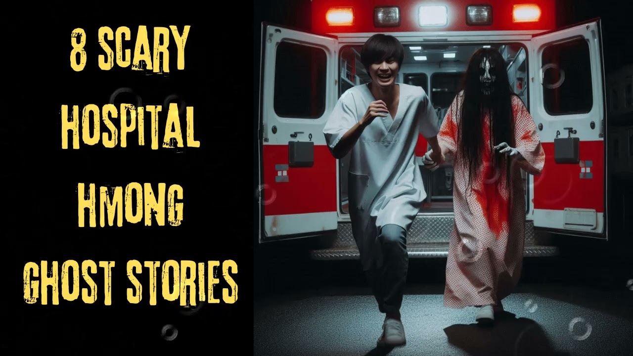 8 Scary Hospital Hmong Ghost Stories