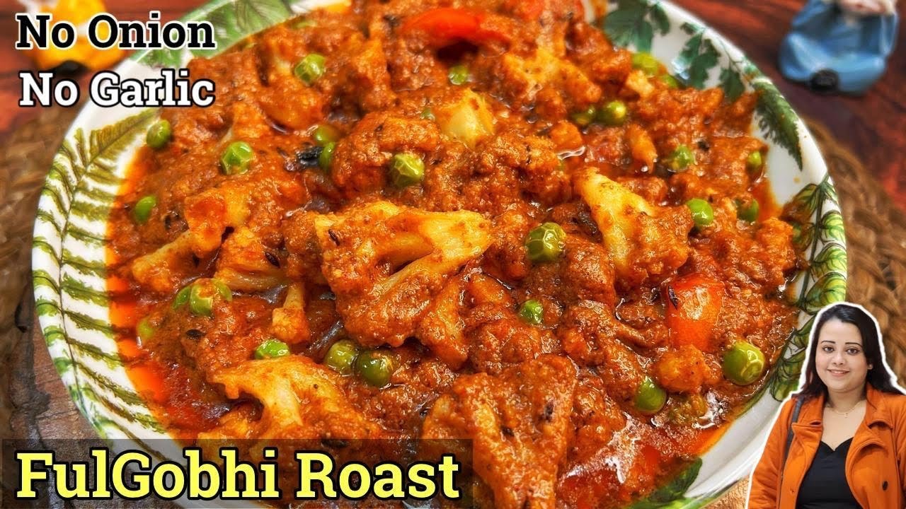 Bina Pyaz-Lehsun ki aisi Sabji, jiske aage Chicken-Paneer bhi lagega pheeka||FulGobhi Roast||