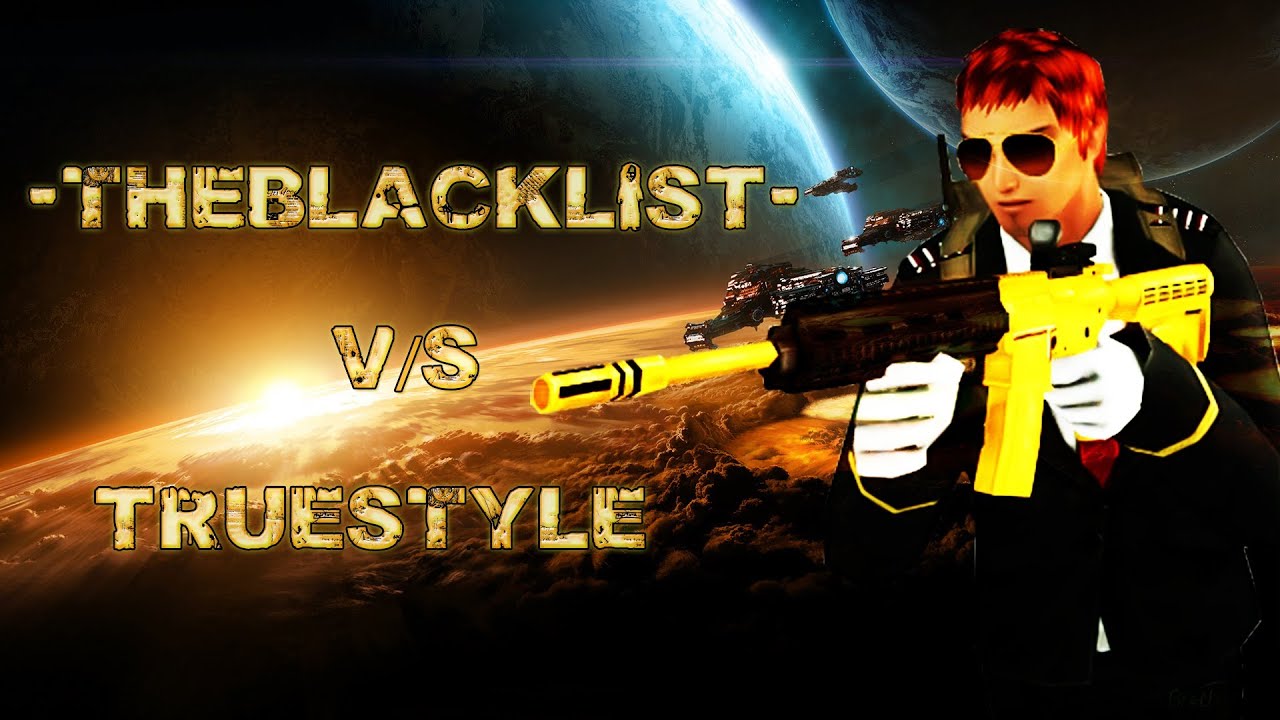 -TheBlackLisT- V/s TrueStyle - xNewFeaR - HD =P