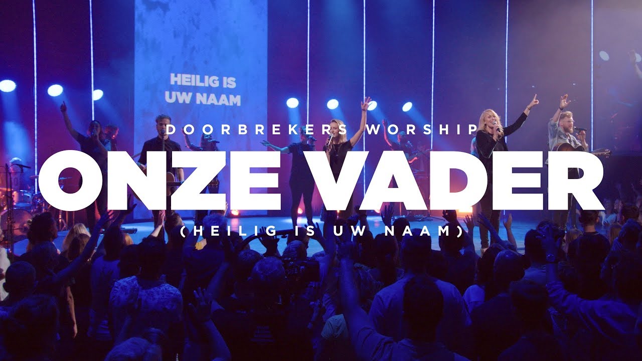 Onze Vader (Heilig is Uw Naam) | LIVE | DoorBrekers Worship