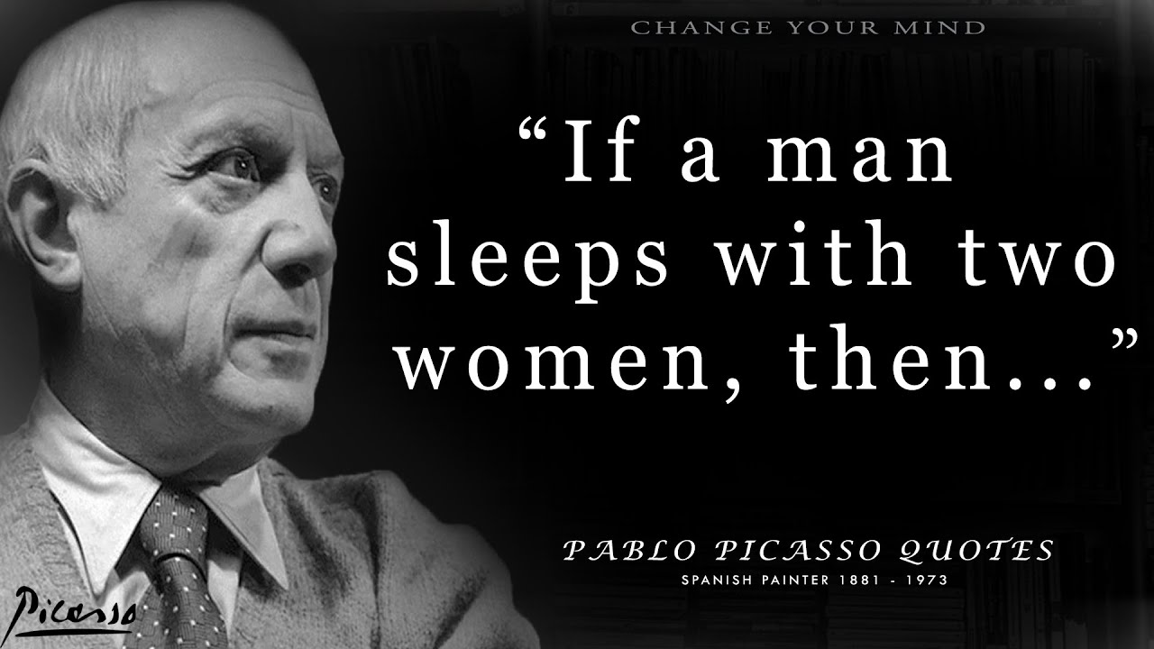 These Pablo Picasso Quotes Are Mind Changing