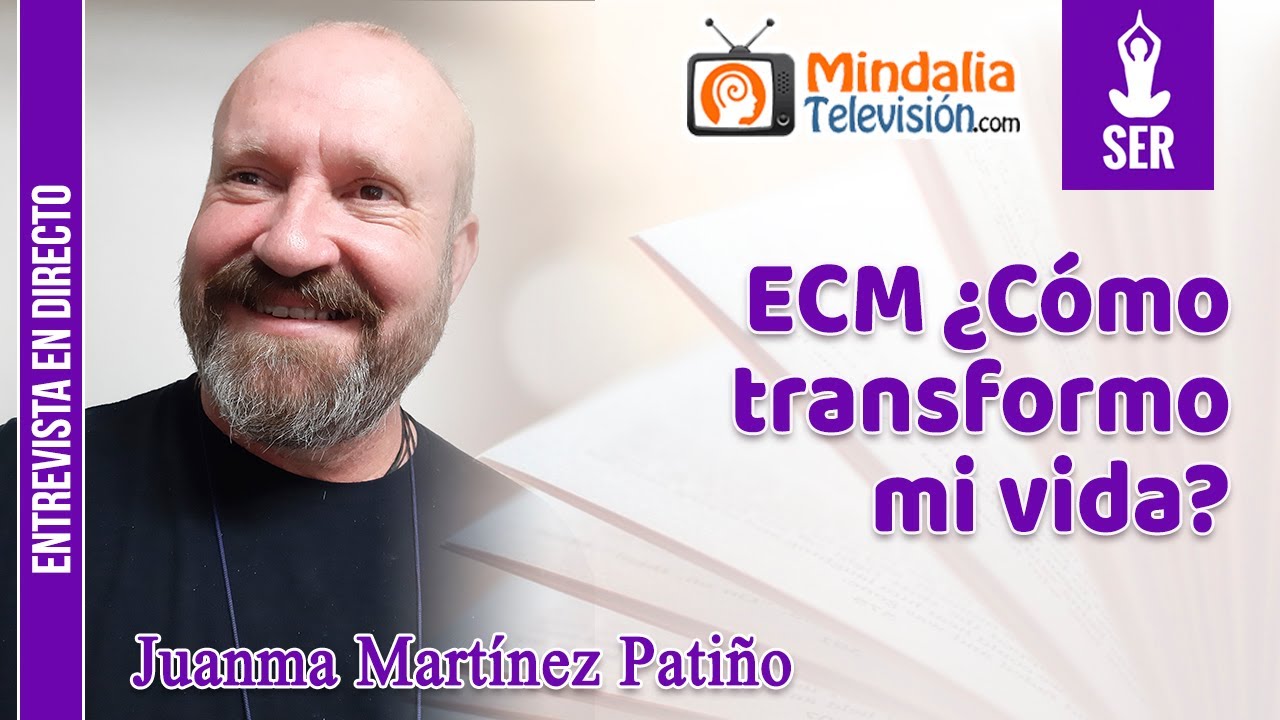 ECM ¿Cómo transformo mi vida?. Entrevista a Juanma Martínez Patiño