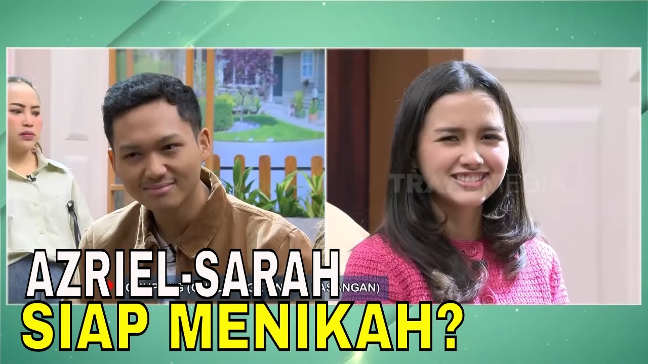 Azriel dan Sarah Menzel Sudah Siap Menikah? | FYP (16/07/24) Part 3