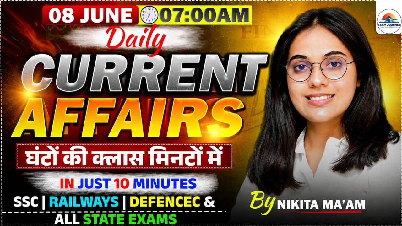 8 June 2026 | 10 Questions in 10 Minutes | Current Affairs| Exam Journey