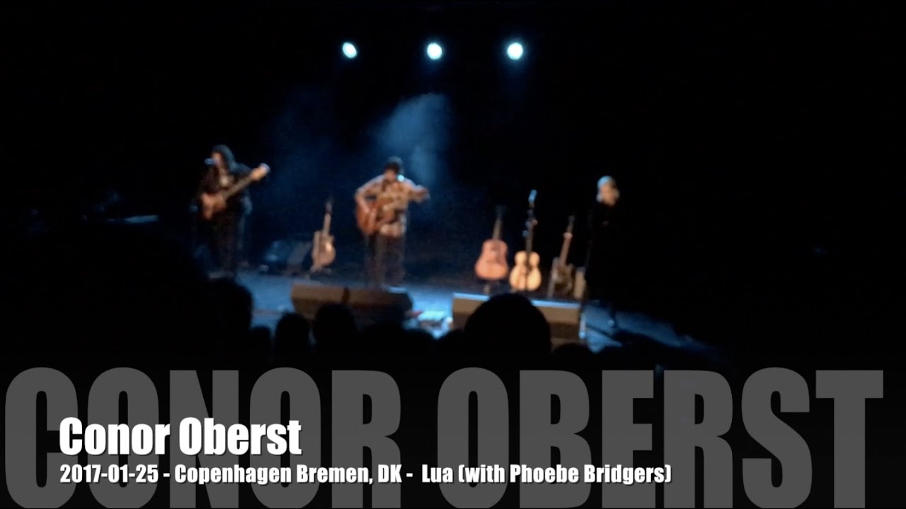 Conor Oberst - Lua (with Phoebe Bridgers) - 2017-01-25 - Copenhagen Bremen, DK
