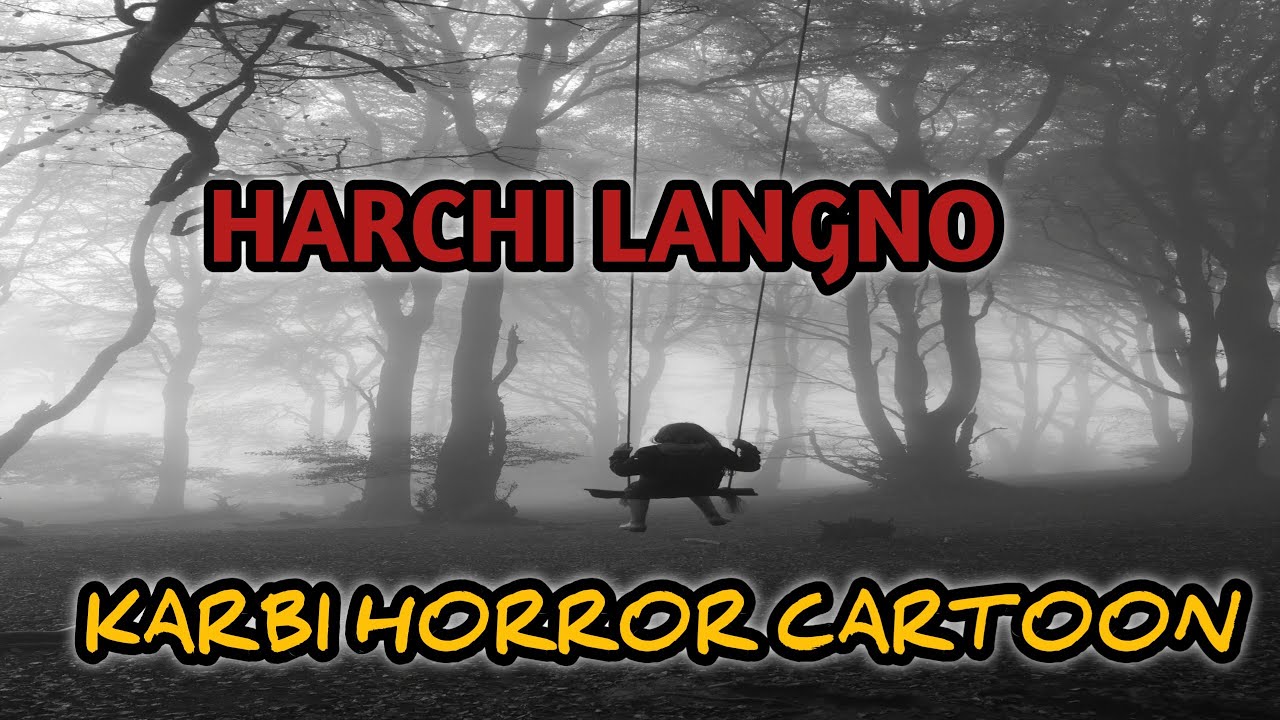 HARCHI LANGNO || KARBI CARTOON VIDEO || KARBI HORROR VIDEO || @jangresotoon