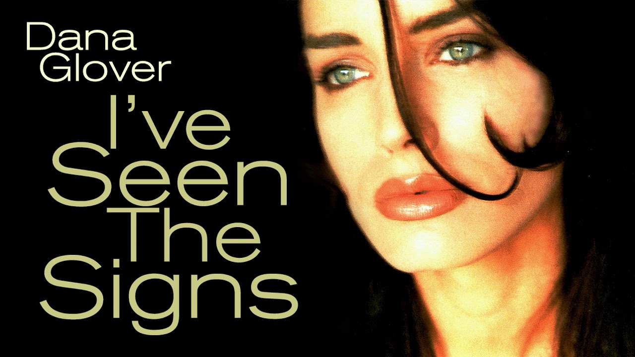 Dana Glover - I've Seen The Signs (Audio)