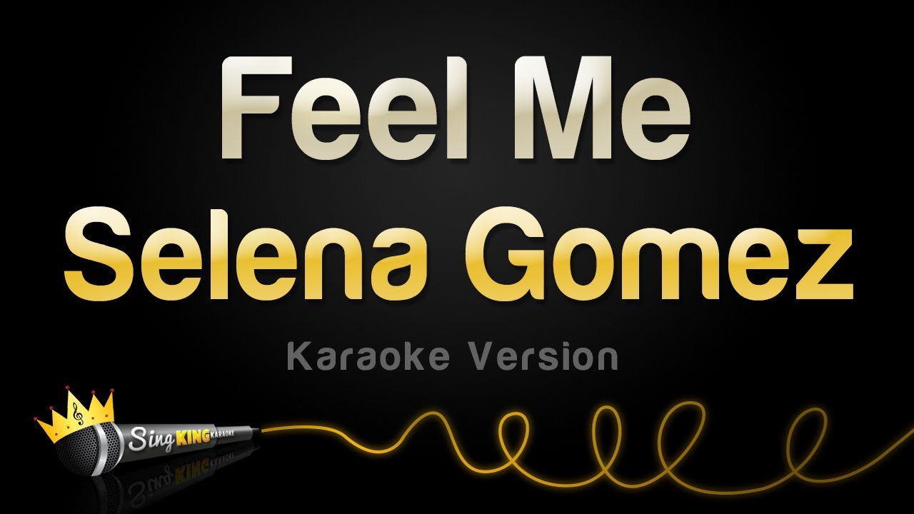 Selena Gomez - Feel Me (Karaoke Version)