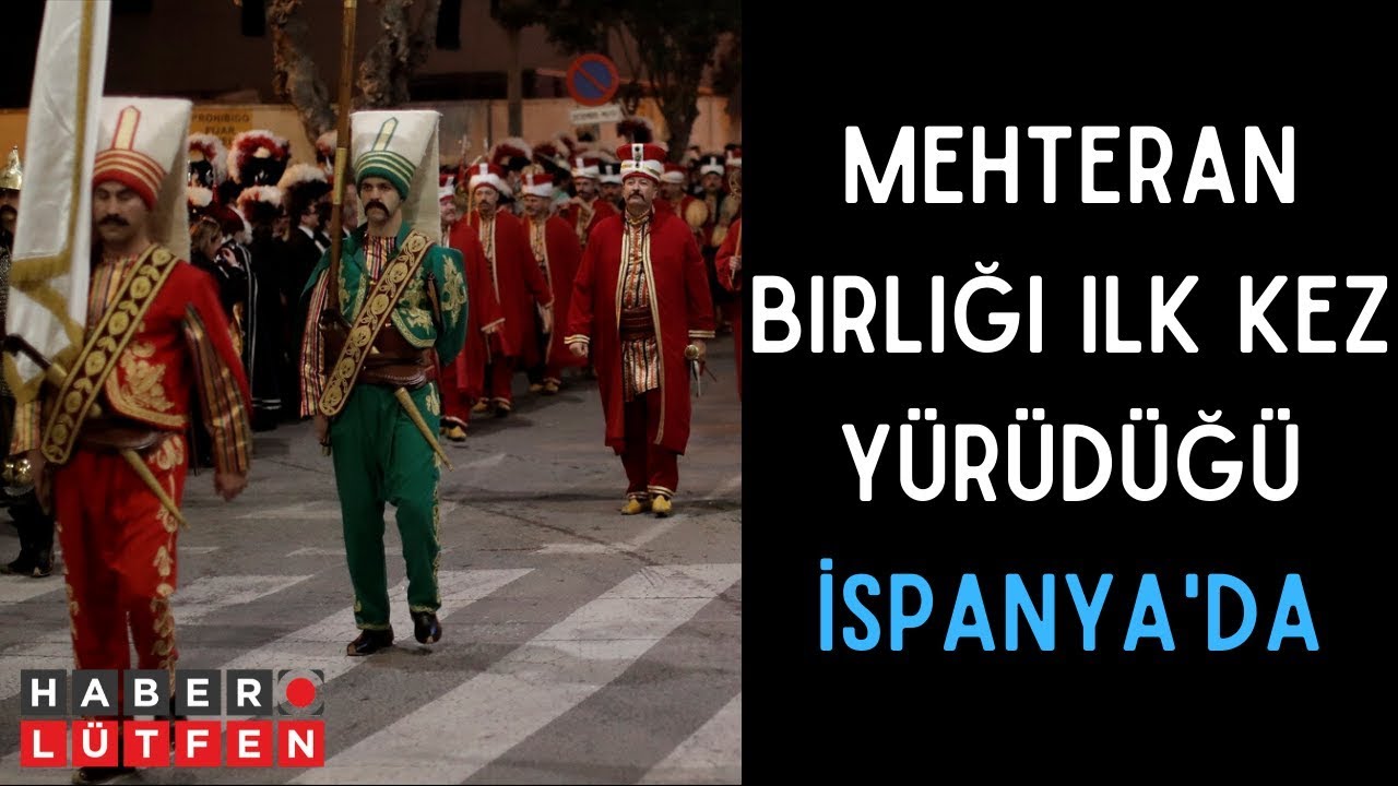 Mehteran Birliği ilk kez yürüdüğü İspanya'da