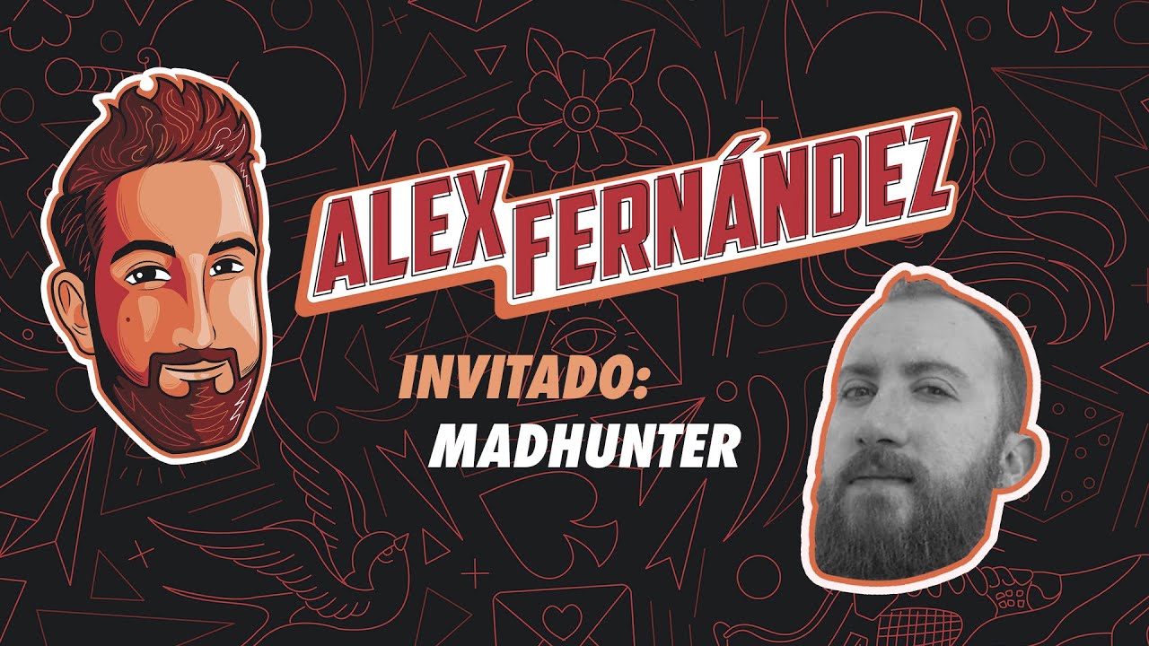 Madhunter - Ep. 58 - El Podcast de Alex Fdz