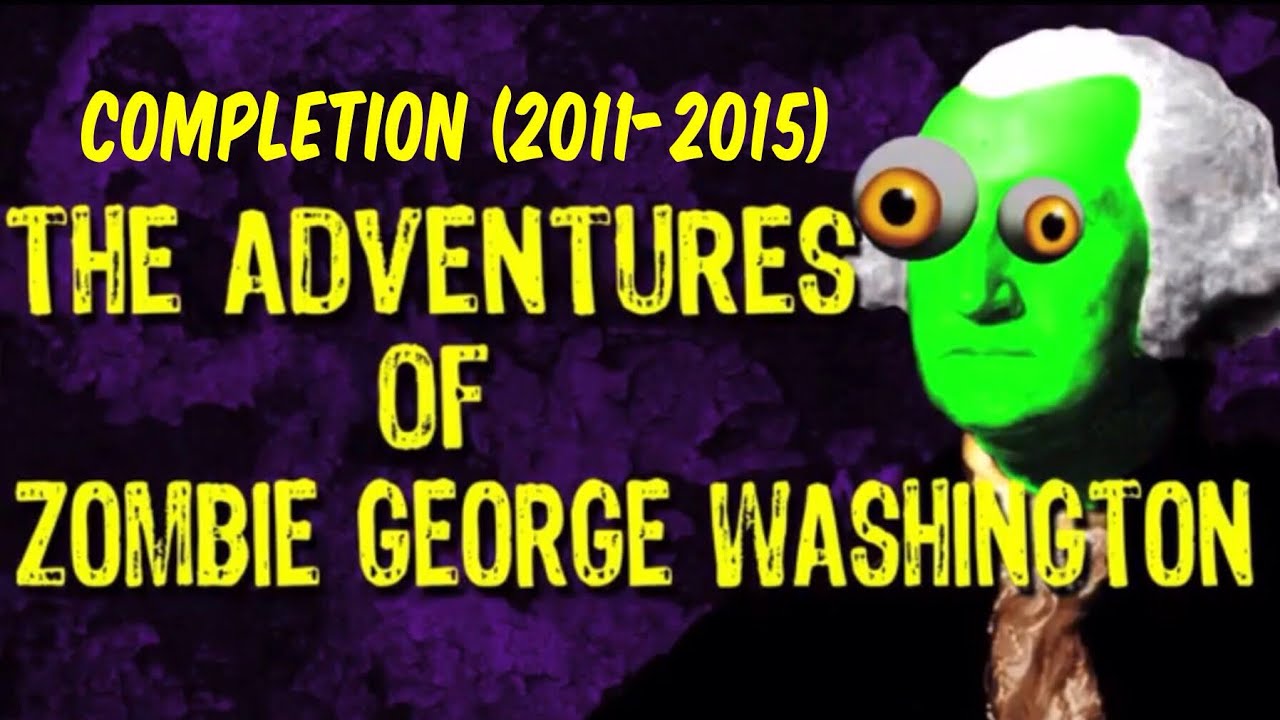The Adventures Of Zombie George Washington Completion (2011-2015)