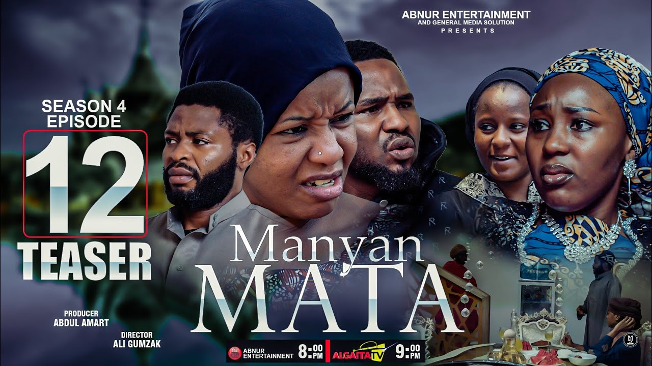 MANYAN MATA SEASON 4 Episode 12 Kadan Daga Na Ranar Lahadi