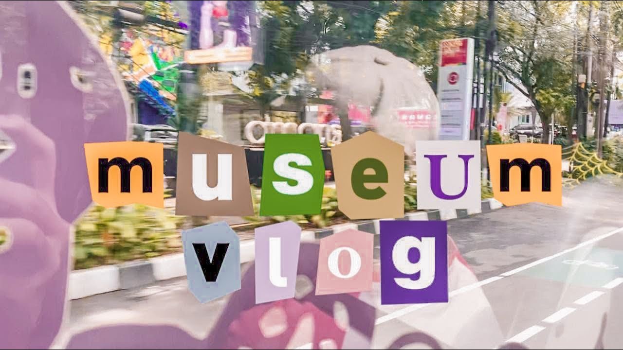 “MUSEUM VLOG” tugas kelompok vlog bahasa indonesia 😍✨✨