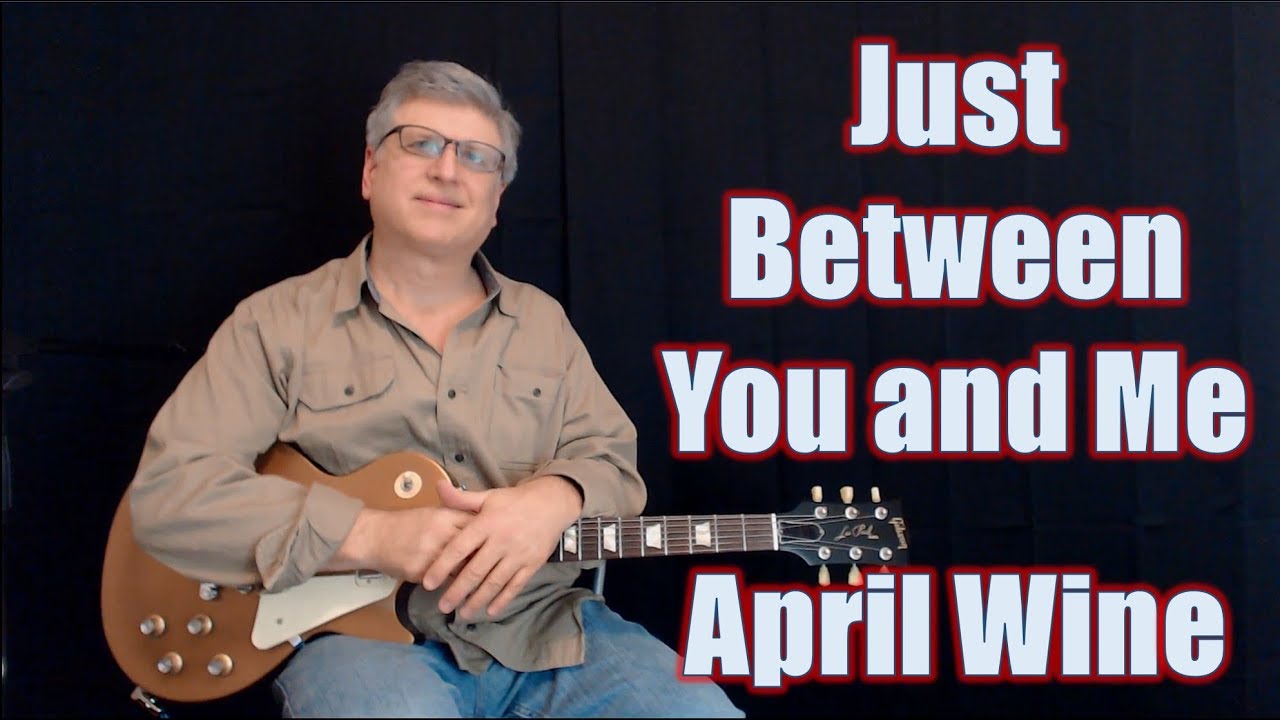 Just Between You and Me Guitar Lesson - April Wine (Solo with tabs)