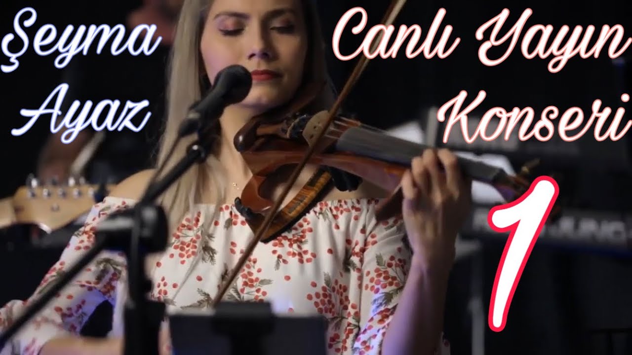 Şeyma Ayaz Canlı Yayın Konseri (Part 1 Slow )