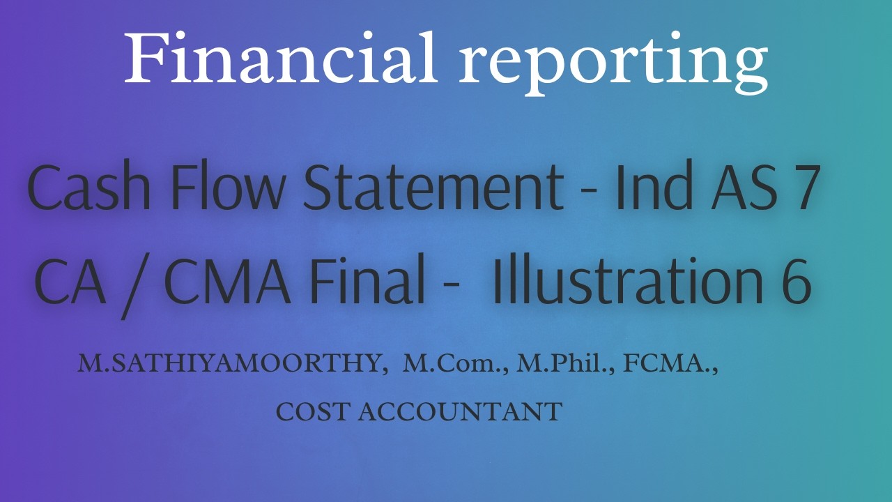 3. IND AS 7 Cash Flow Statement | CA CMA CS | Tamil Explanation •   illustration 6