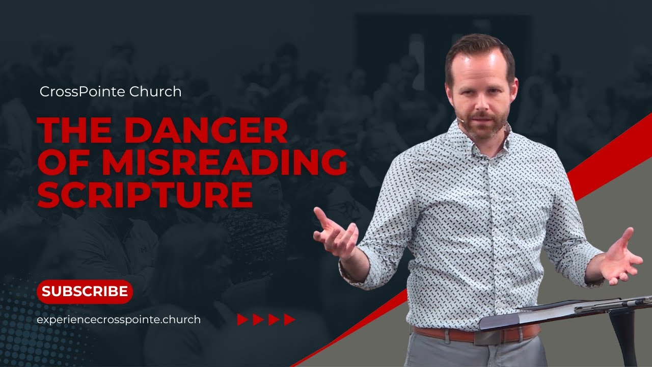 The Danger of Misreading Scripture