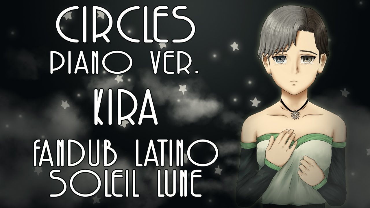 Circles [Piano Ver.] (KIRA) - Cover Español - Sora_Solitudine