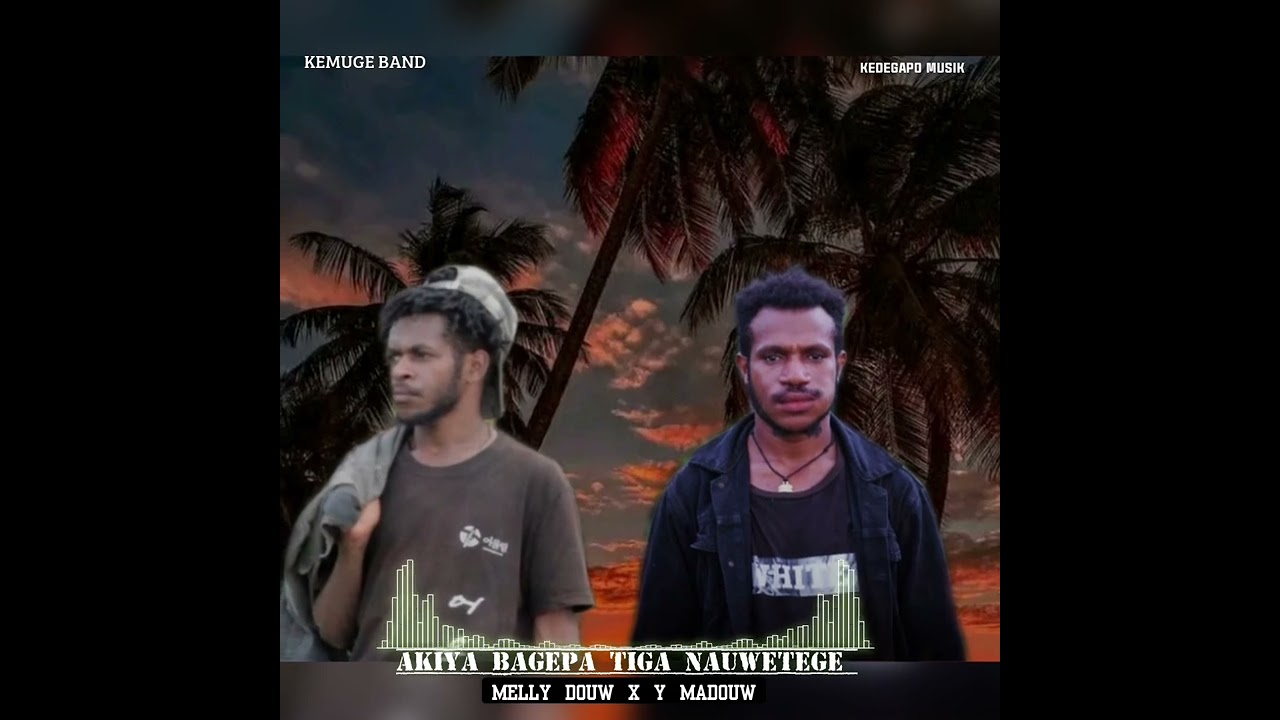 Lagu Papua _Melly Douw X Y Madouw_akiya bagepa tiga nauwetege ka kegepaka Waka kagatega🎬2024_2025🎬🎙️