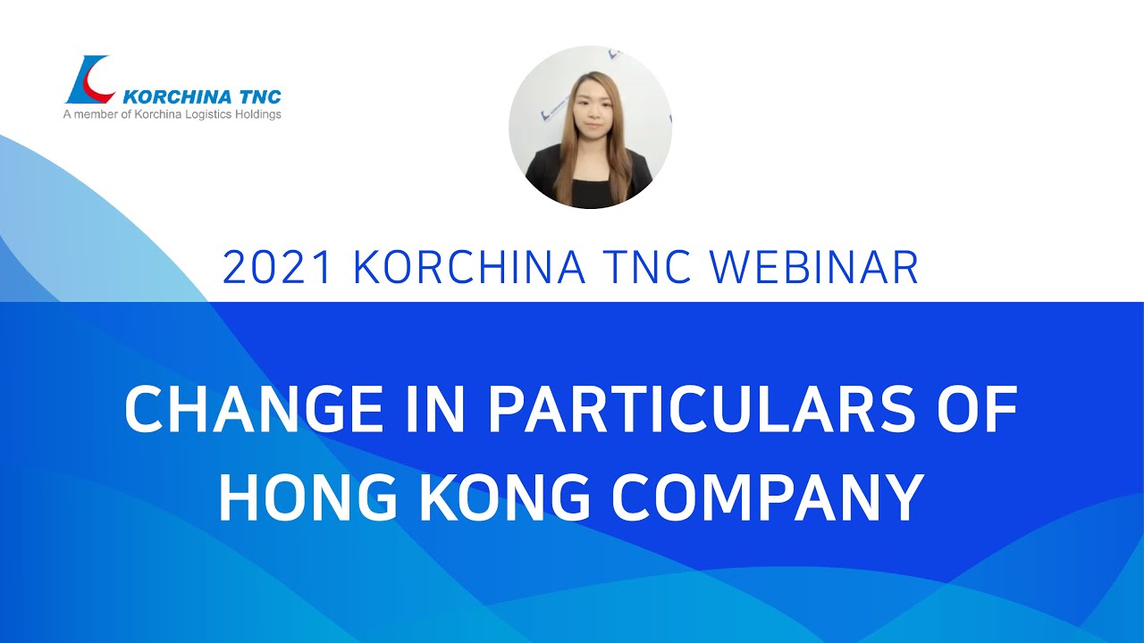 Change in particulars of Hong Kong Company | Korchina TNC Hong Kong Seminar