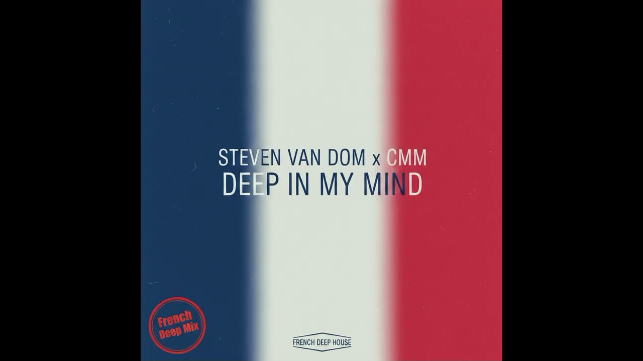 Steven Van Dom x CMM - Deep In My Mind (French Deep Mix)