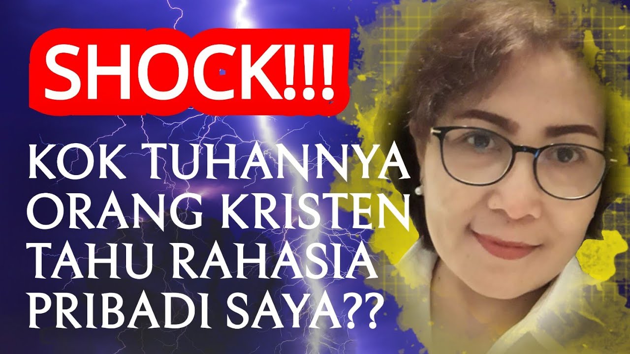 SAYA MENYIMPAN RAHASIA HANYA SAYA YANG TAHU. TAPI KOK TUHANNYA ORANG KRISTEN JUGA TAHU?