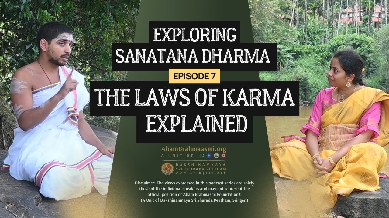 Can We Break Free from Karma? Understand Cause, Effect & Choice | Ep 07 of Exploring Sanatana Dharma