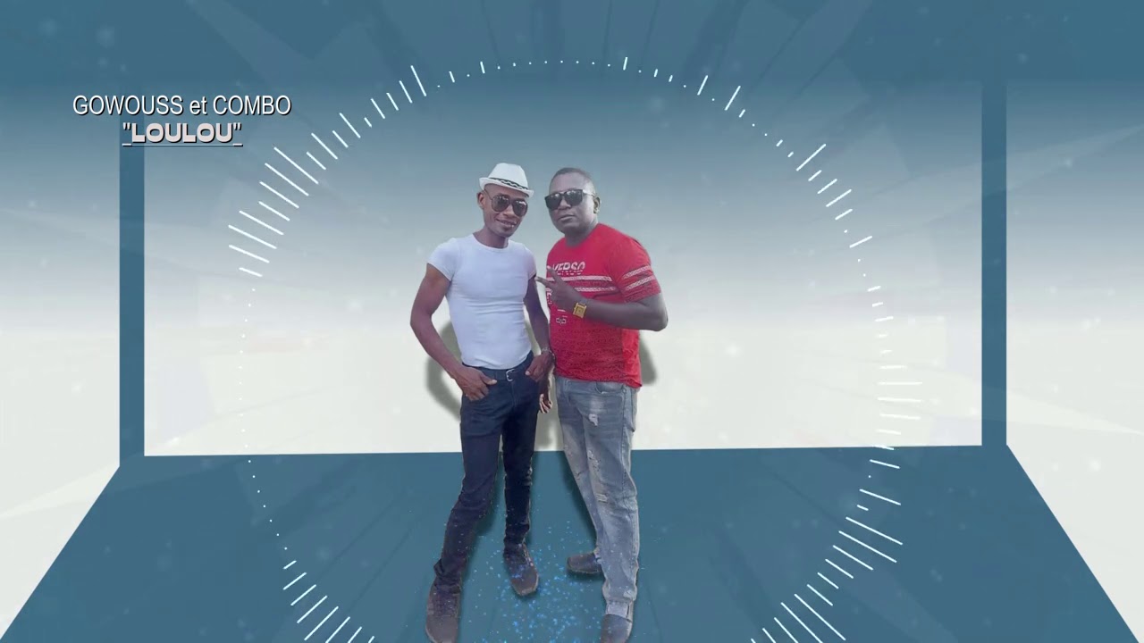 Gowouss et Combo - Loulou