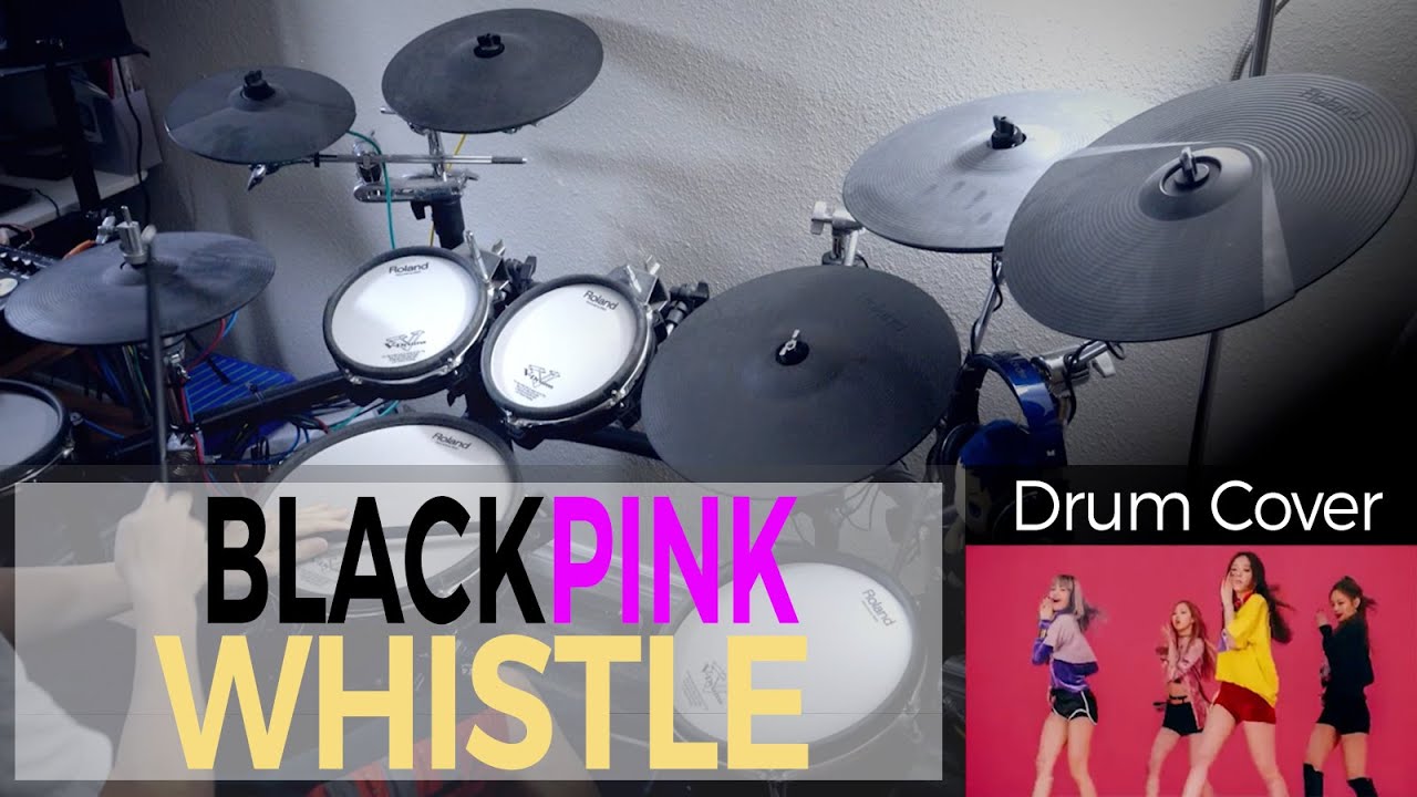 BLACKPINK - WHISTLE Drum Cover | 블랙핑크 - 휘파람