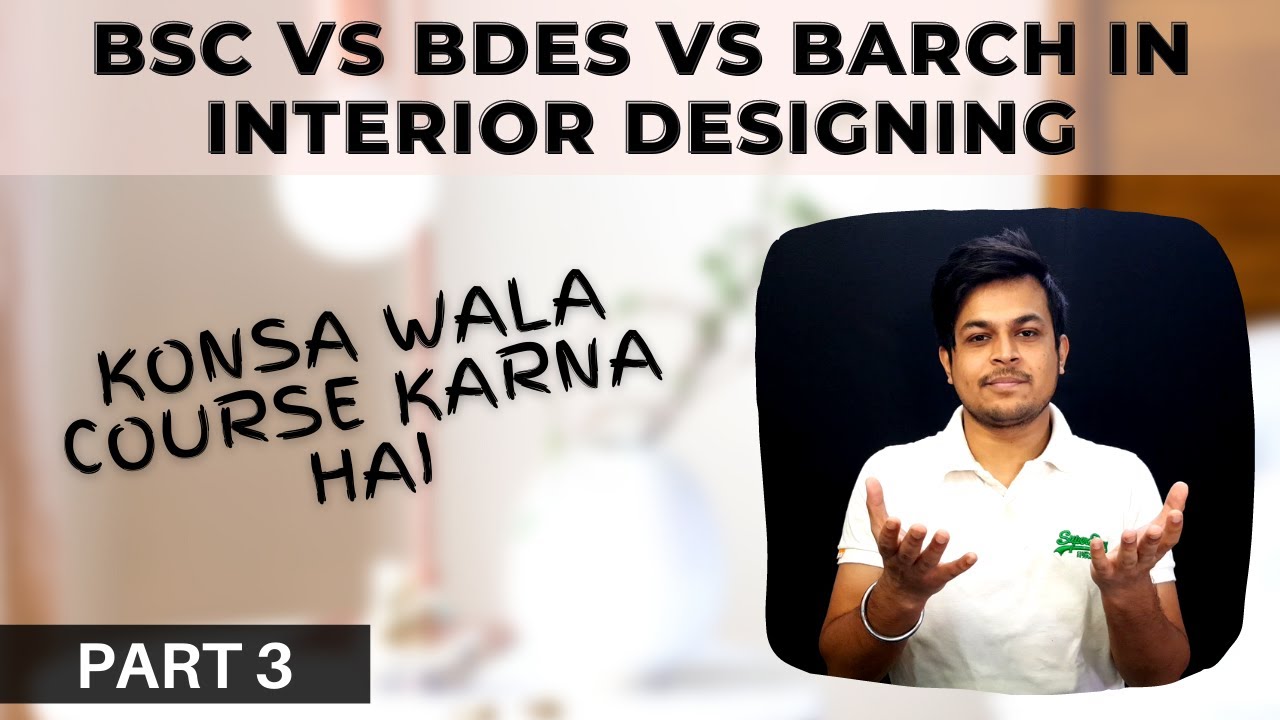 BSc vs BDes vs BArch in Interior Designing | Interior Designing Course | Part 3