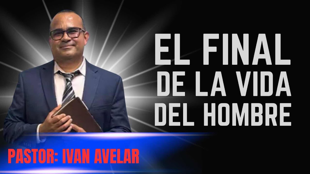 TEMA EL FINAL DE LA VIDA DEL HOMBRE