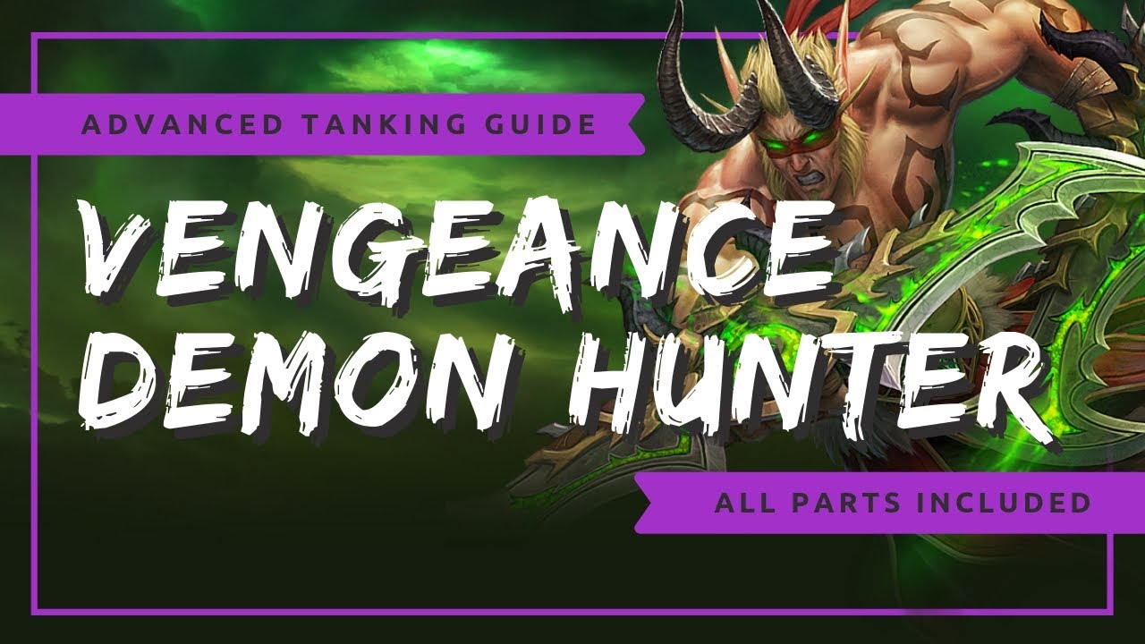Advanced Vengeance Demon Hunter Tanking Guide | WoW BFA
