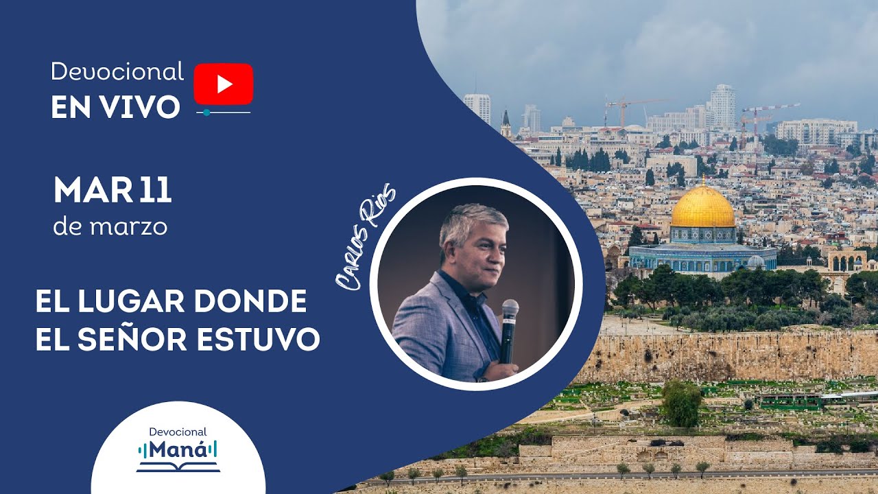 DEVOCIONAL EN VIVO | El lugar donde el Señor Estuvo | Ps. Carlos Ríos