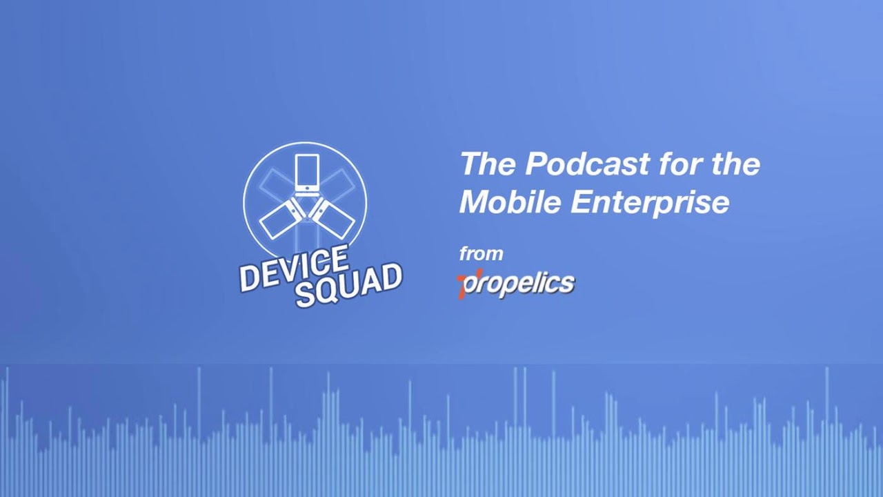 Propelics Acquired by Anexinet: A very special Device Squad/Anexipod Episode