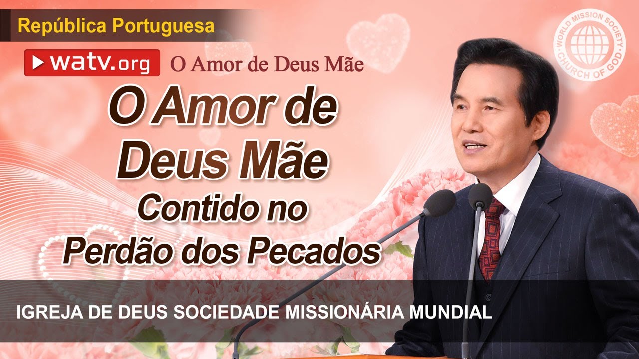 O Amor de Deus Mãe | Igreja de Deus Sociedade Missionária Mundial