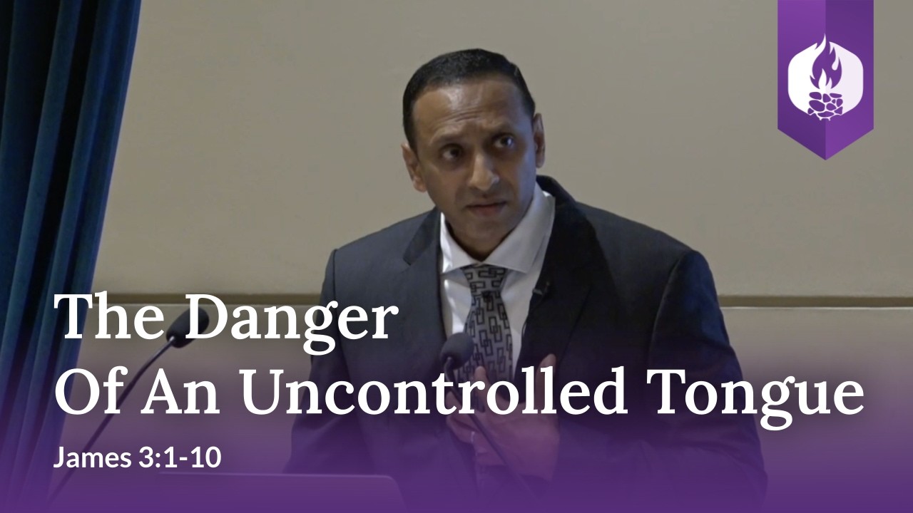 The Danger Of An Uncontrolled Tongue (James 3:1-10)
