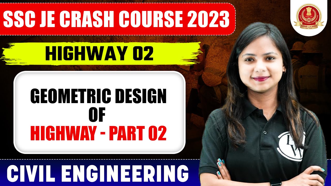 SSC JE 2023 | Highway Engineering - 02 | Geometric Design of Highway - Part 02 | Civil Engineering