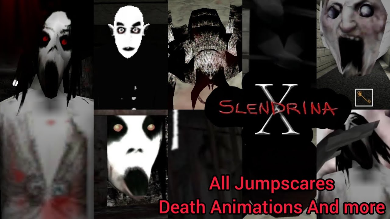 Slendrina x all jumpscares death Animations and more 