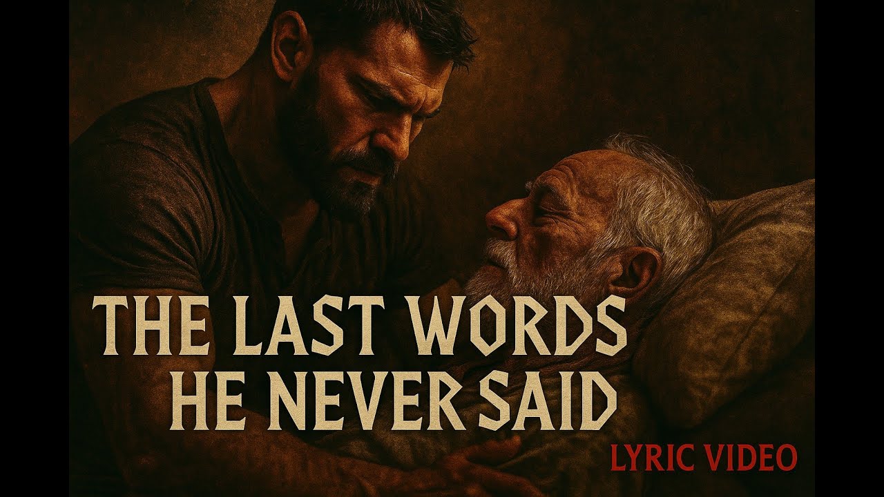 The Last Words He Never Said 💔 | Heartbreaking Country Lyric Video (Father & Son Song)