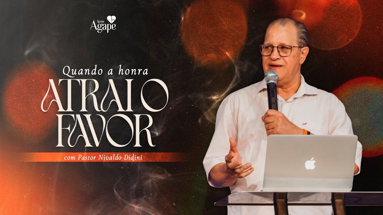 Quando a honra atrai o favor | Pregação Completa | Pr. Nivaldo Didini
