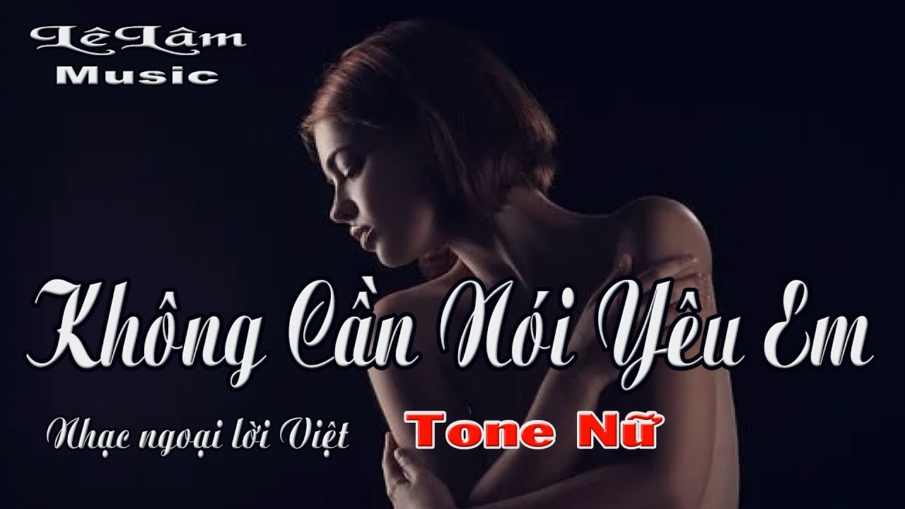 Karaoke - KHÔNG CẦN NÓI YÊU EM Tone Nữ | Lê Lâm Music