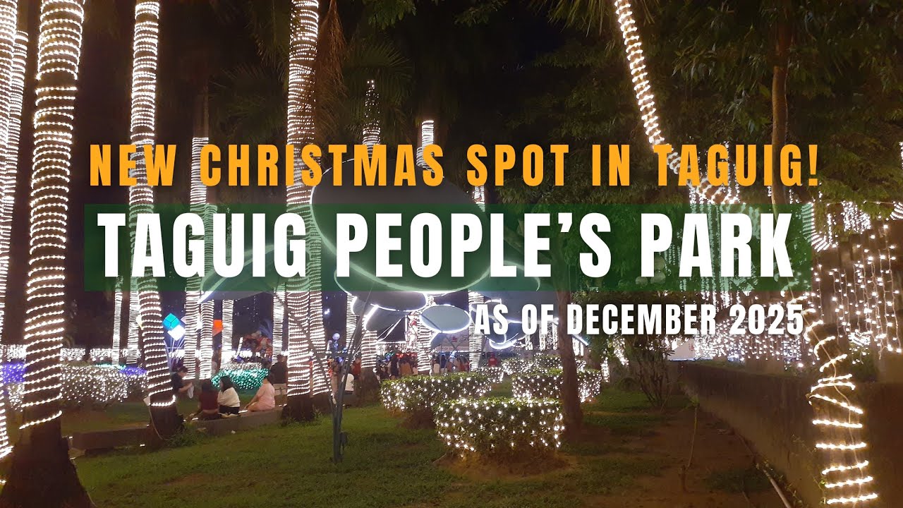 WITNESS THE NEWEST CHRISTMAS SPOT IN TAGUIG CITY | TAGUIG PEOPLE'S PARK