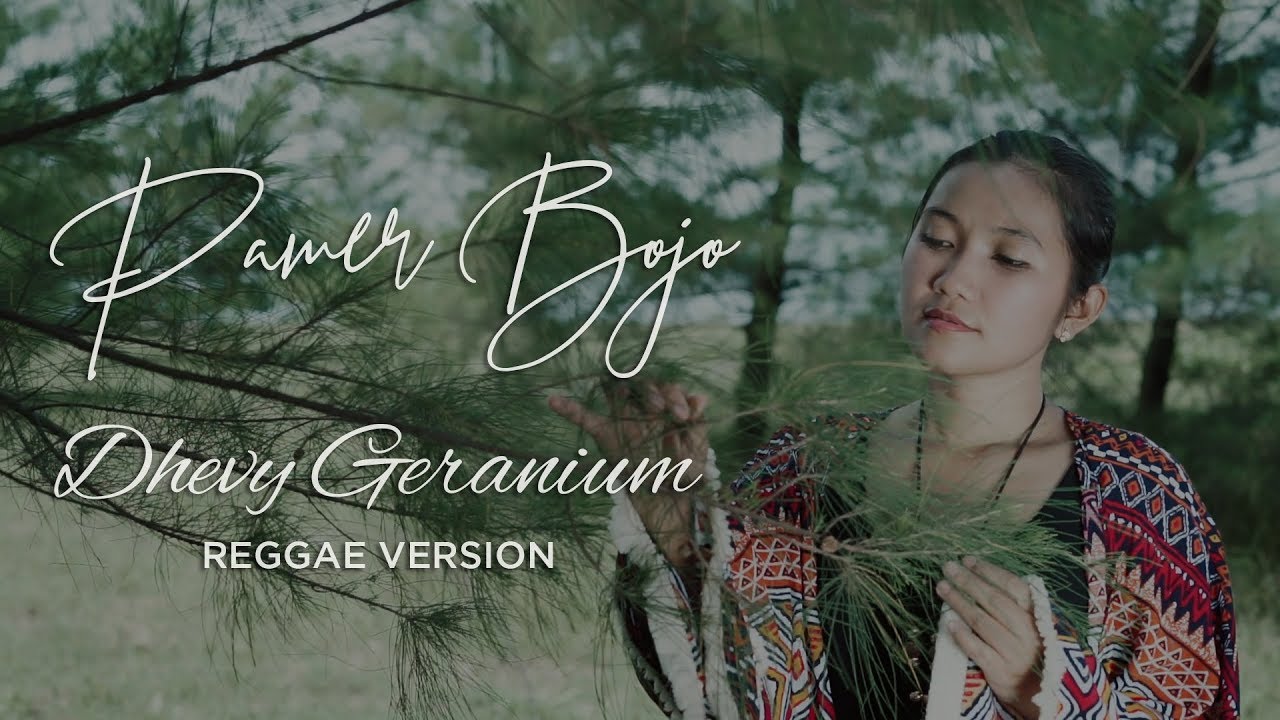 PAMER BOJO - Dhevy Geranium Reggae Version