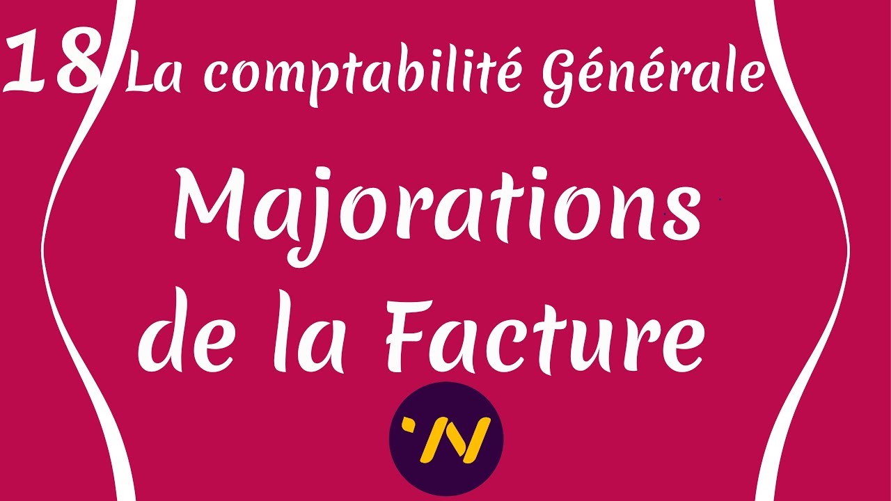 18_ Majorations de la facture : cours comptabilité générale