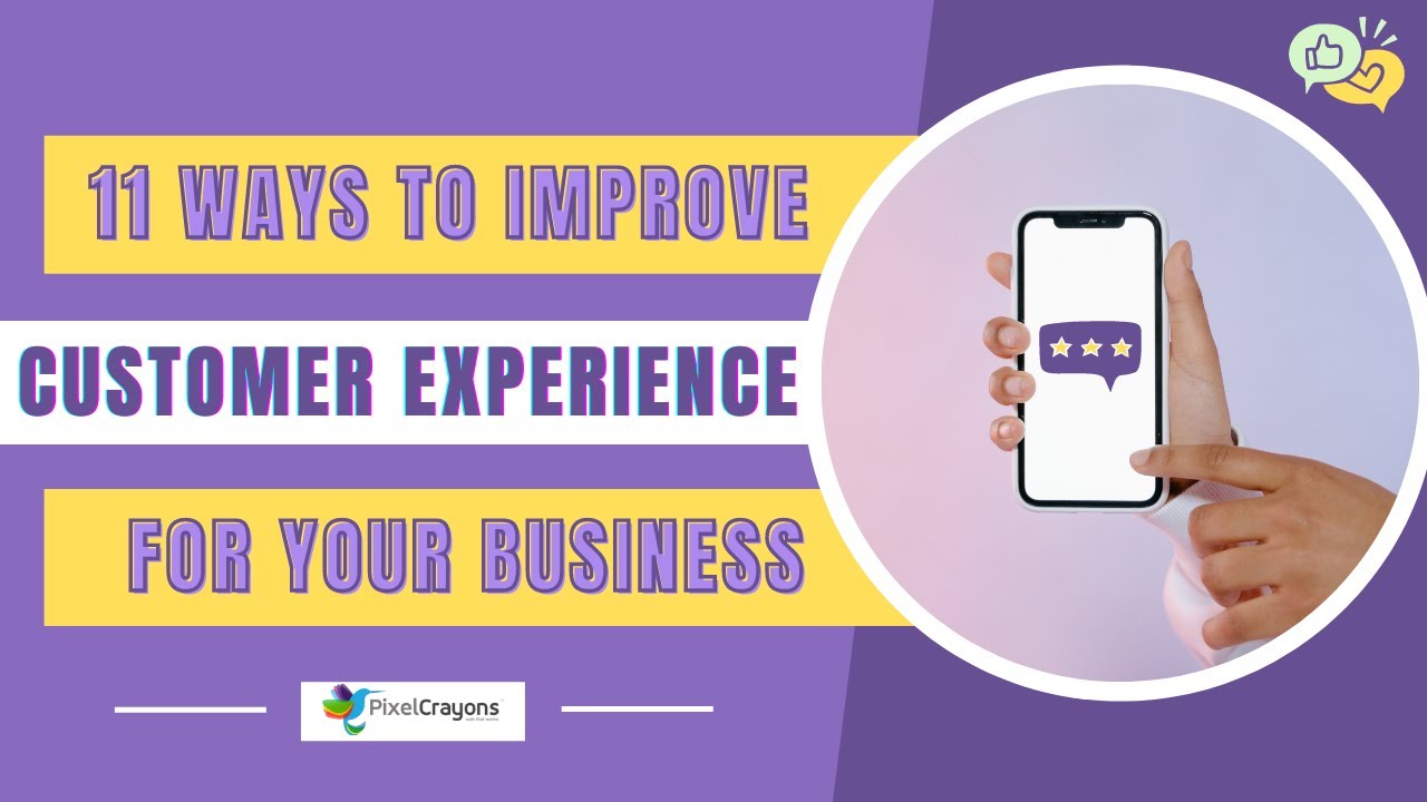 How to Improve Customer Experience for Business? 11 Ways To Improve Customer Experience