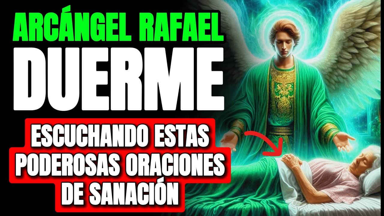 03 PLEGARIAS PODEROSAS PARA DORMIR Y SANAR TU CUERPO ✝️ | SAN RAFAEL ACTUA HOY EN TU SANACIÓN