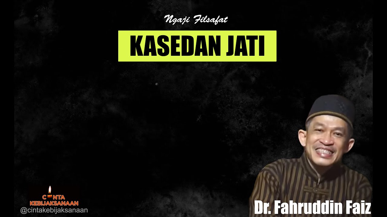 Dr. Fahruddin Faiz - Kasedan Jati - Ngaji Filsafat